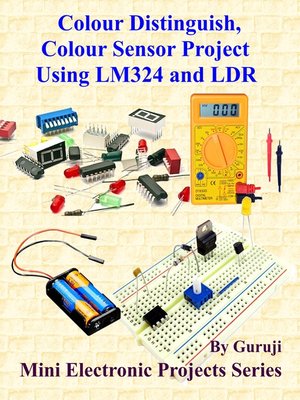 cover image of Colour Distinguish, Colour Sensor Project Using LM324 and LDR
